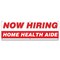 Signmission Now Hiring Home Health Aide Banner Apply Inside Accepting Application Single Sided B-72-30257 - alternate 1